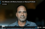 Five Minutes with Manny Gonzales on Staying Profitable